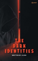 The Dark Identities: Yes it exists 9356109745 Book Cover