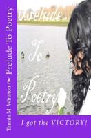 Prelude to Poetry: I got the VICTORY! 153075755X Book Cover