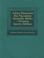 Ailiou Dionysiou Kai Paysaniou Onomata Attika - Primary Source Edition 1293149640 Book Cover