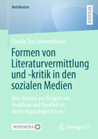 Formen von Literaturvermittlung und -kritik in den sozialen Medien: Eine Analyse am Beispiel von BookTube und BookTok im deutschsprachigen Raum (BestMasters) (German Edition) 3658488921 Book Cover
