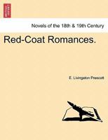 Red-Coat Romances. 1241199191 Book Cover
