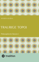 Traurige Topoi: Philosophische Skizzen I (German Edition) 3384341252 Book Cover