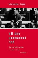 All Day Permanent Red: The First Battle Scenes of Homer's Iliad Rewritten 0374529299 Book Cover
