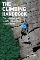 The Climbing Handbook: The Complete Guide to Safe and Exciting Rock Climbing 1554072786 Book Cover