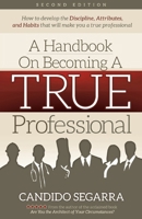 A Handbook on Becoming a True Professional Second Edition 0983722986 Book Cover