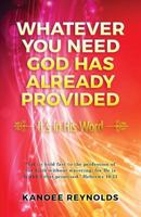Whatever You Need God Has Already Provided: "It's In His Word" 1537671561 Book Cover