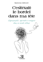 C'est(était) le bordel dans ma tête - Hypersensible, apprendre à naviguer dans un monde intense B0F1FP2PRZ Book Cover