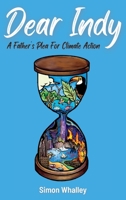 Dear Indy: A Father's Plea for Climate Action 1739635124 Book Cover