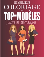 Le Meilleur Coloriage des top-modèles ladys et gentlemans: Cahier de coloriage de mode pour les passionées fille, adolescente et femme Colorier les di B08LSCK7C3 Book Cover