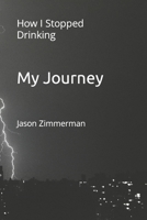 My Journey: How I Stopped Drinking B09QG55TDD Book Cover