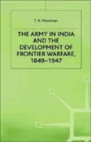 The Army in India and the Development of Frontier Warfare, 1849-1947 031221703X Book Cover