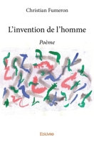 L'invention de l'homme: Poème (French Edition) 233415038X Book Cover