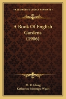 A Book of English Gardens 0548654891 Book Cover