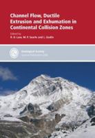 Channel Flow, Ductile Extrusion & Exhumation in Continental Collision Zones - Special Publication no 268 (Geological Society Special Publication) 1862392099 Book Cover