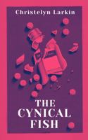 The Cynical Fish B0FYDNC5CN Book Cover
