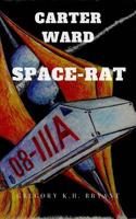 Carter Ward, Space Rat 1985296373 Book Cover