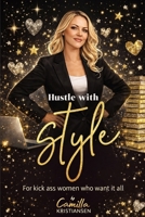 Hustle with style!: For kick-ass women who want it all B0882PKB2K Book Cover