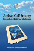 Arabian Gulf Security: Internal and External Challenges 9948009479 Book Cover