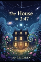 The House at 3:47 B0FSDZ5WC8 Book Cover