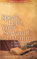 Speak Lord Your Servant Is Listening-25th Anniversary: A Daily Guide to Scriptural Prayer 1569553661 Book Cover