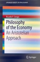 Philosophy of the Economy: An Aristotelian Approach 331902647X Book Cover