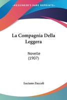 La Compagnia Della Leggera: Novelle (1907) 1178820882 Book Cover