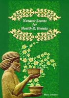 Nature's Secret for Health and Beauty 0966481402 Book Cover