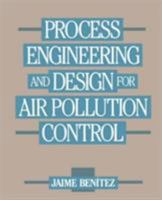 Process Engineering and Design for Air Pollution Control 0137232144 Book Cover