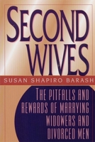 Second Wives : The Pitfalls and Rewards of Marrying Widowers and Divorced Men 0882821822 Book Cover