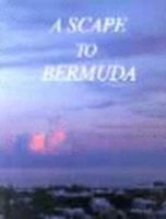 A Scape to Bermuda 9768012692 Book Cover