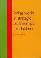 What Works in Strategic Partnerships for Children? 1904659101 Book Cover