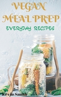 Vegan Meal Prep: Everyday Recipes B083XX69FJ Book Cover