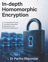 In-depth Homomorphic Encryption: Mathematical Foundations and Python Implementations B0H44NLDB8 Book Cover