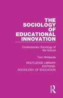 The Sociology of Educational Innovation: Contemporary Sociology of the School 1138628964 Book Cover