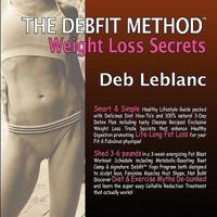 The Debfit Method - Weight Loss Secrets 192663523X Book Cover