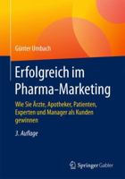 Erfolgreich Im Pharma-Marketing: Wie Sie �rzte, Apotheker, Patienten, Experten Und Manager ALS Kunden Gewinnen 3658184817 Book Cover