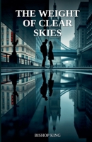 The Weight of Clear Skies B0GWXTJCNZ Book Cover