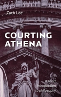Courting Athena: A Short Introduction to Philosophy B0CL5Q5T2J Book Cover