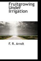 Fruitgrowing Under Irrigation 1110458606 Book Cover