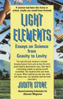 Light Elements: Essays in Science from Gravity to Levity 0345366085 Book Cover