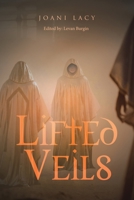 Lifted Veils 1663251592 Book Cover