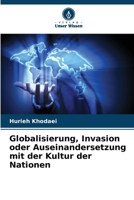 Globalisierung, Invasion oder Auseinandersetzung mit der Kultur der Nationen (German Edition) 6207744632 Book Cover