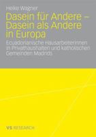 Dasein Fur Andere - Dasein ALS Andere in Europa: Ecuadorianische Hausarbeiterinnen in Privathaushalten Und Katholischen Gemeinden Madrids 3531166808 Book Cover