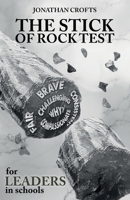 The Stick of Rock Test: for Leaders in Schools 1805417037 Book Cover