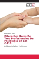 Diferentes Roles De Tres Profesionales De Psicología En Los C.P.P. 6202136332 Book Cover