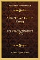 Albrecht Von Hallers Usong: Eine Quellenuntersuchung (1905) 112043047X Book Cover