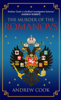 The Murder of the Romanovs 1445666278 Book Cover