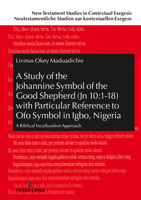 A Study of the Johannine Symbol of the Good Shepherd (Jn 10:1-18) with Particular Reference to «Ofo» Symbol in Igbo, Nigeria: A Biblical Inculturation ... Studien zur kontextuellen Exegese) 3631796935 Book Cover