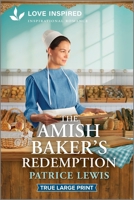 The Amish Baker's Redemption: An Uplifting Inspirational Romance 1335940235 Book Cover