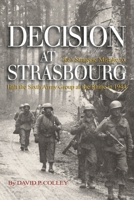 Decision at Strasbourg: Ike's Strategic Mistake to Halt the Sixth Army Group at the Rhine in 1944 (Ausa) 1682476448 Book Cover